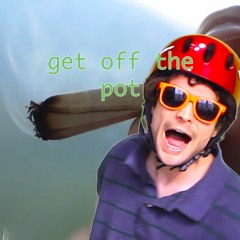 get off the pot