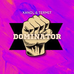 XANDL & TERMIT - Dominator