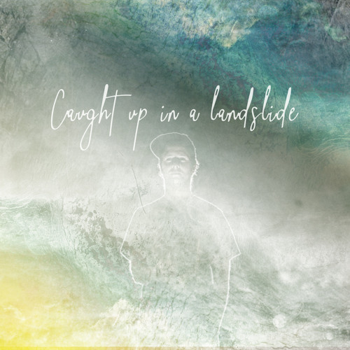 Caught up in a Landslide