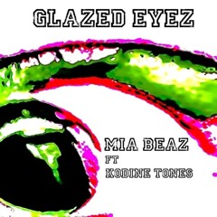Glazed Eyez ft. KodineTones (Dodbh)