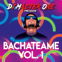 BACHATEAME VOL. 1