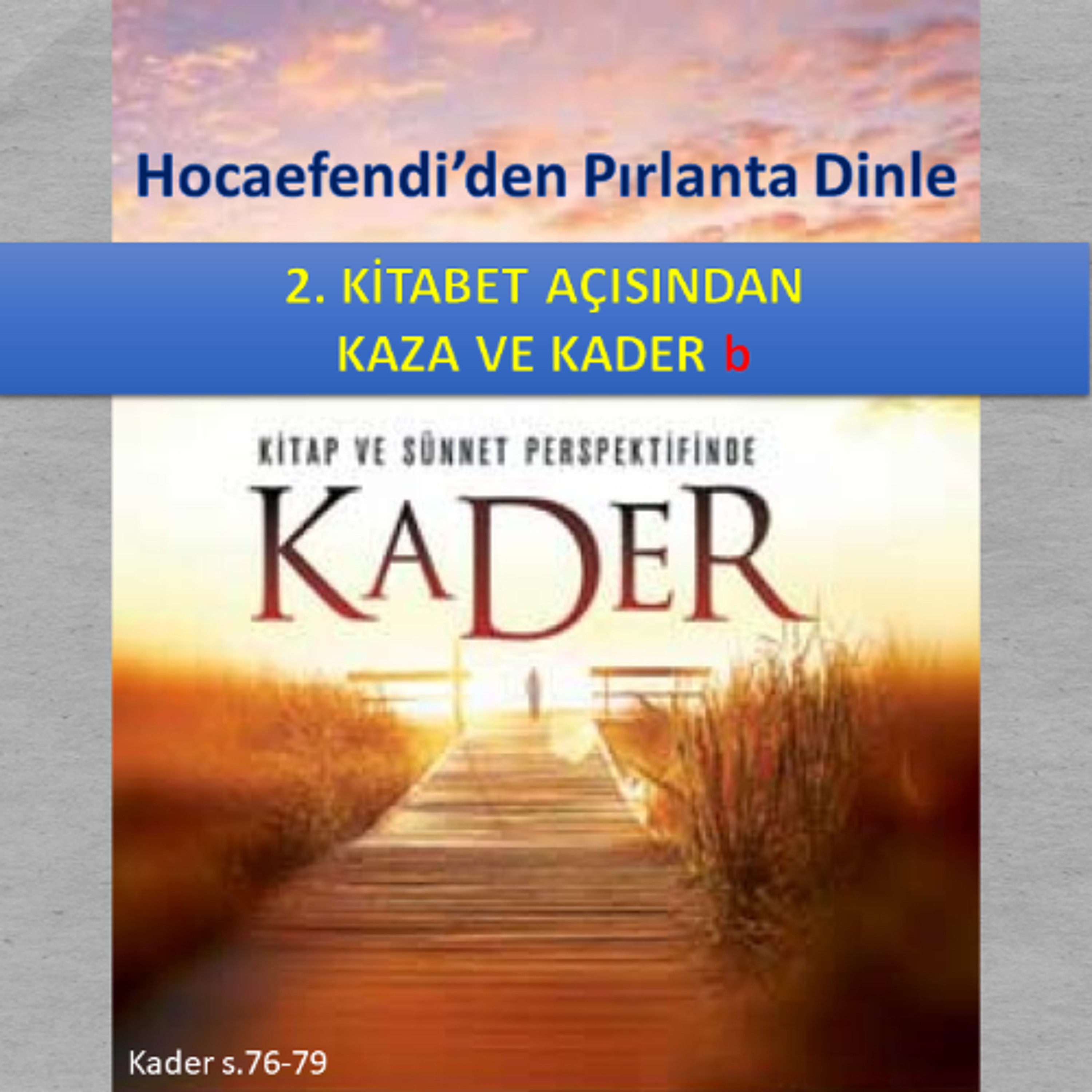 Kader s.076-79 (Hocaefendi’den Pırlanta Dinle) - M. Fethullah Gülen Hocaefendi (rh) episode artwork