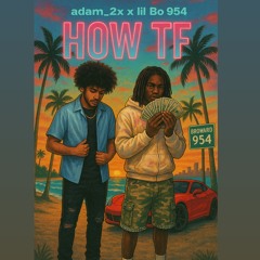 adam 2x x lil bo 954- how tf