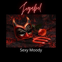 Jezebel- Sexy Moody
