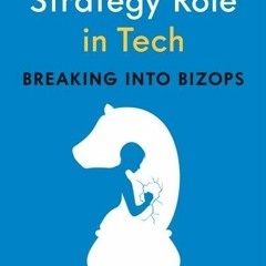 PDF BOOK DOWNLOAD How to Land a Strategy Role in Tech: Breaking into BizOps, a J