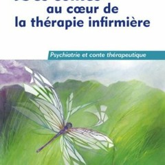 [Télécharger en format epub] Les contes au coeur de la thérapie infirmière: Psychiatrie et conte