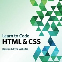 ~Pdf~(Download) Learn To Code Html And Css -  Shay Howe (Author)