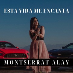 Montserrat Alay - Esta Vida Me Encanta (E.R.G. Remix)
