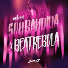 SOU BANDIDA x BEAT REBOLA | FUNK TIKTOK 2022 - Melinna (DJ Mimo Prod.)
