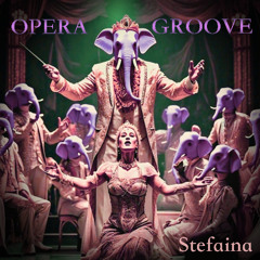 OPERA GROOVE - Stefaina [FREE DOWNLOAD]