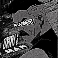 OMNI MAN X FRAGMENT - slxughter (SLOWED)(TIKTOK VERSION)