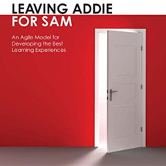 ACCESS PDF 📧 Leaving ADDIE for SAM: An Agile Model for Developing the Best Learning