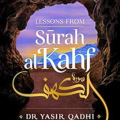GET PDF 🗂️ Lessons from Surah al-Kahf (Pearls from the Qur'an) by Yasir Qadhi [PDF E