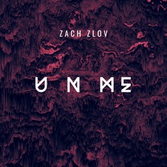 Zach Zlov - U N Me (Extended Mix)