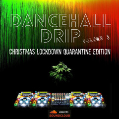 DANCEHALL DRIP Vol 3 - New Year 2021 Lockdown Quarantine RAW Mix