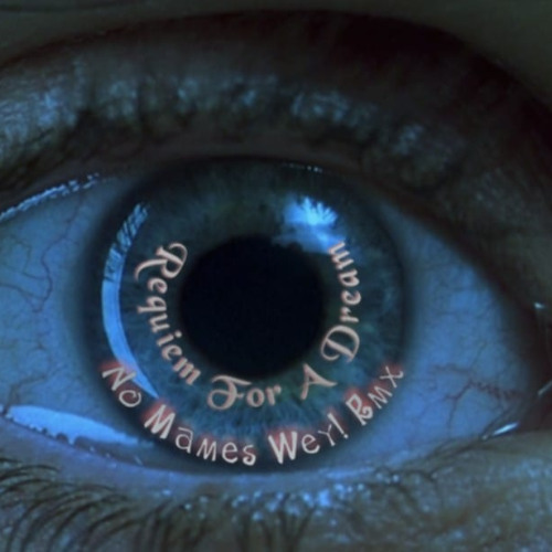 Requiem For A Dream.- No Mames Wey! Rmx