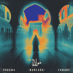 Zamane & Chaama - Mawlana