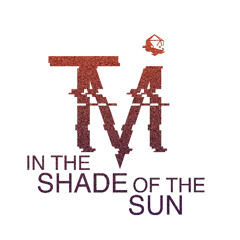 ∞. In the Shade of the Sun: Finale, Part II - Endless Possibilities