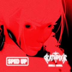 DEATHPIXIE - HELL GIRL (SPED UP)