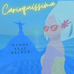 Carioquíssima - Xande feat Kelner (Remix Garota de Ipanema & Ela é Carioca)