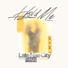 Late Nite City Feat. Freya - Hold Me [Late Nites]