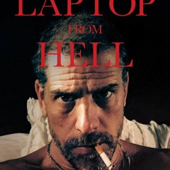 Read Laptop from Hell: Hunter Biden, Big Tech, and the Dirty Secrets the