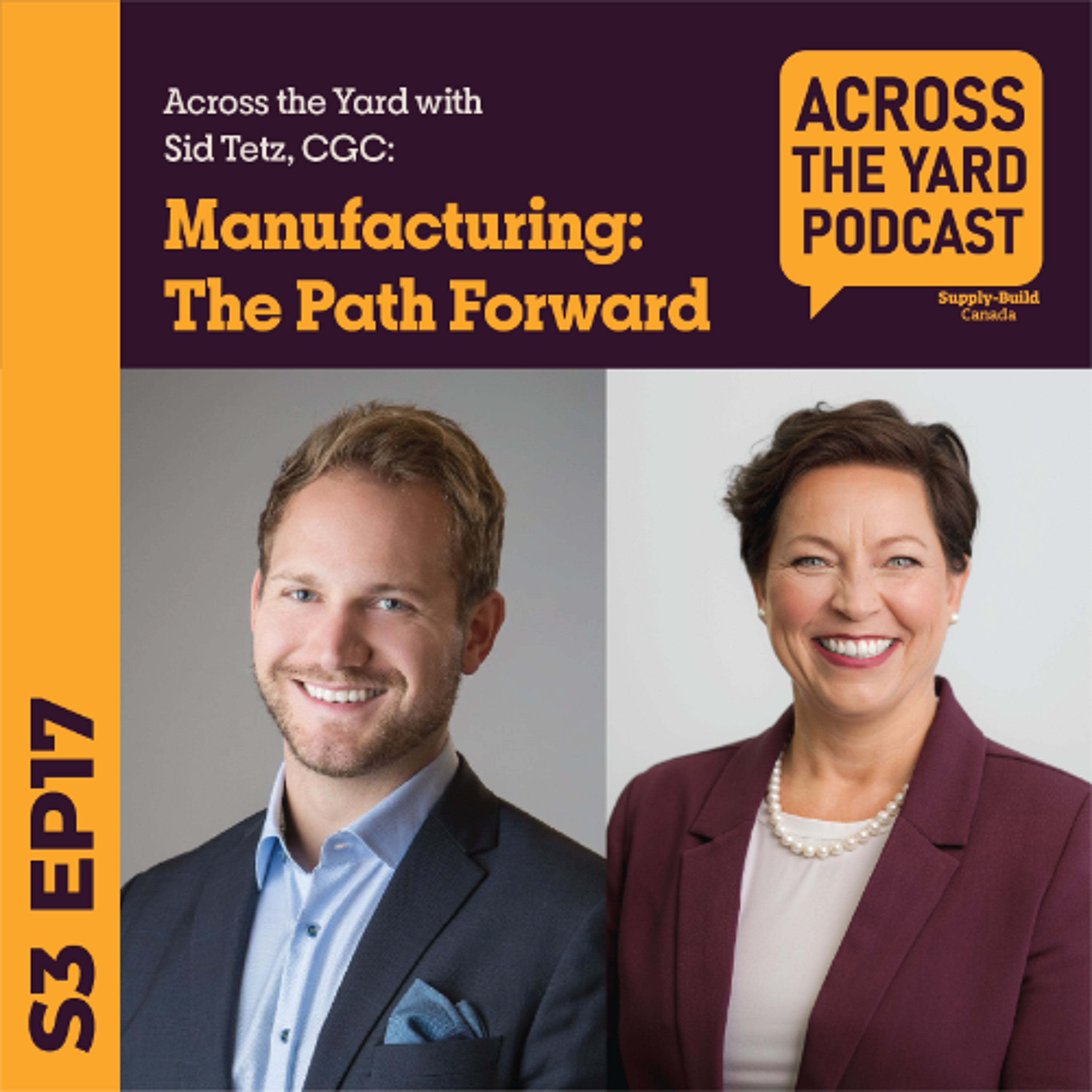 The Manufacturing Reality in Canada: Across the Yard with Sid Tetz, CGC s03ep17 episode artwork