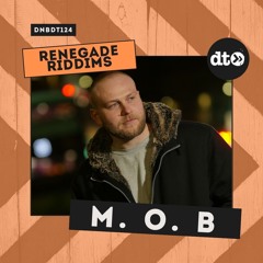 RENEGADE RIDDIMS: M. O. B