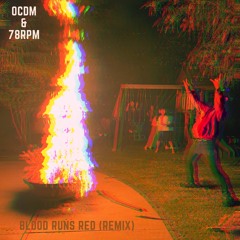 Blood Runs Red (Remix) Feat. 78RPM