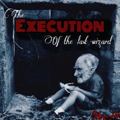 The Execution of the last wizard