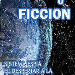 _ REALIDAD o FICCIÓN: SISTEMA ESPIA EL DESPERTAR A LA INTIMIDACION UN RETO TECNOLÓGICO (Spanish