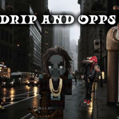 DRIP AND OPPS