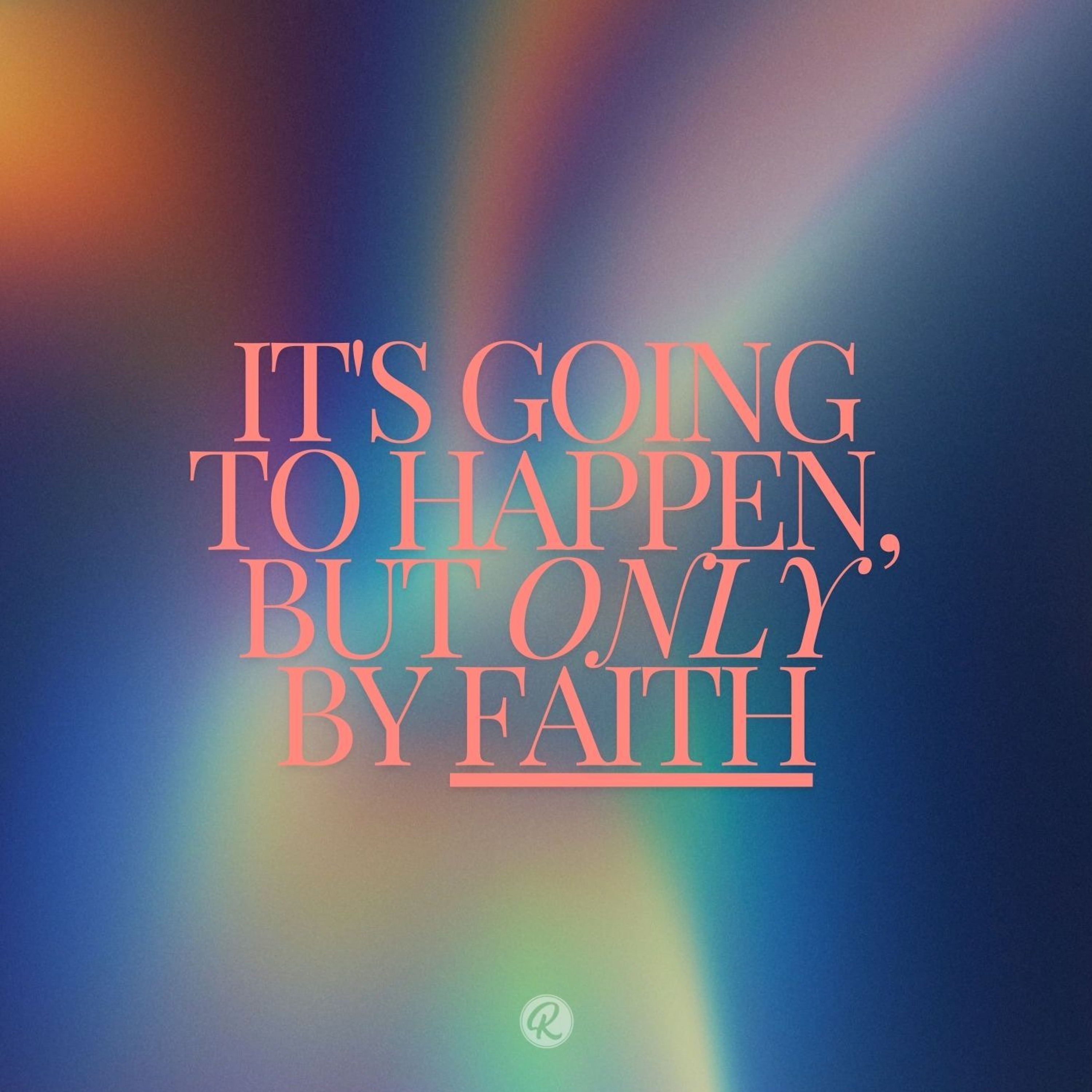 It's Going To Happen, But Only By Faith episode artwork