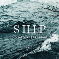 Ship (feat. Stroodge)