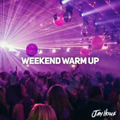Weekend Warm Up - Jay Howe