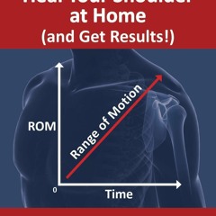 EPUB Heal Your Shoulder at Home (and Get Results!): Self-treatment rehab guide f