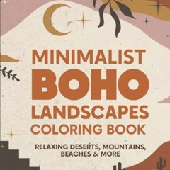 [PDF] ❤️ Read Minimalist Boho Landscapes Coloring Book: Relaxing Deserts, Mountains, Beaches & M