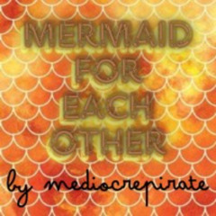 Mermaid For Each Other