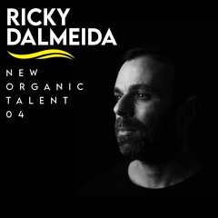 [NEW ORGANIC TALENT 004] – Podcast by RICKY DALMEIDA  [HBW]