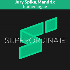 Jury Spika, Mandrix - Bumerangue [Superordinate Music]