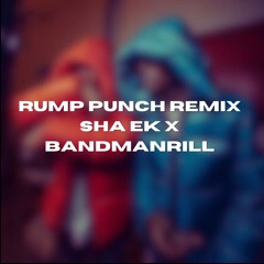 Rump Punch - Sha ek X Bandmanrill