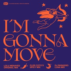 Listen to Lolu Menayed - I'm Gonna Move (Flor Coto Spicy Mix) by ...