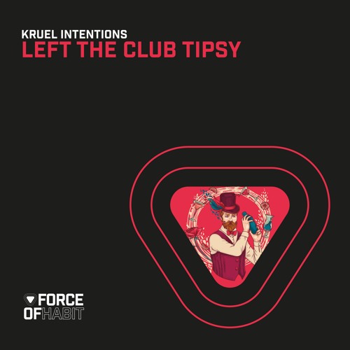Kruel Intentions - Left The Club Tipsy