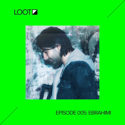 Loot Radio 005 with Ebrahimi