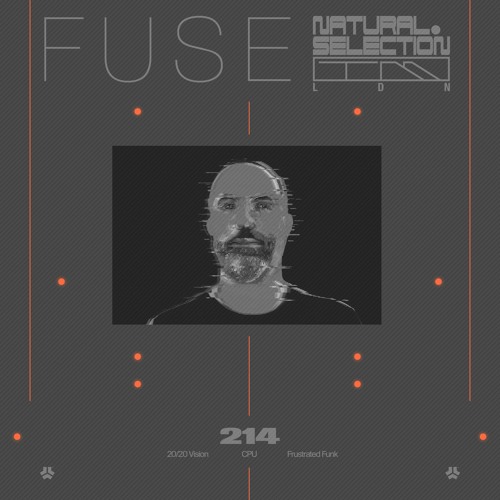 FUSE - 214 (20/20 Vision, CPU, Frustrated Funk)