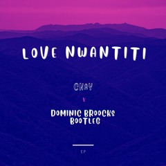 CKay - Love Nwantiti (Dominic Broocks Bootleg) [DJ EDIT] FREE DOWNLOAD