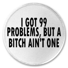 99 PROBLEMS