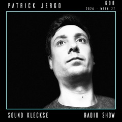 Sound Kleckse Radio Show 0608 - Patrick Jergo - 2024 week 27