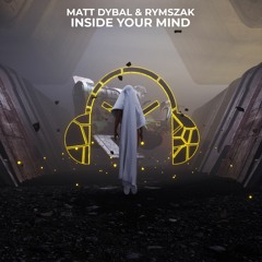 Matt Dybal & RymszaK - Inside Your Mind