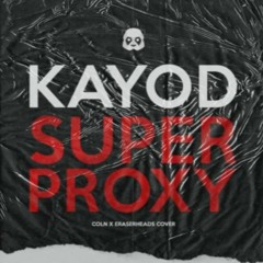 Kayod X Super Proxy (COLN and Eraserheads Mashup Cover)